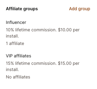 Affiliate groups let you assign different commission rates and rules to different affiliates.